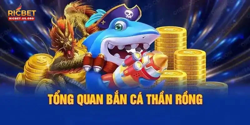 Bắn Cá Rồng Là Gì? Giải Mã Sức Hấp Dẫn Từ Game RICBET 1 Cá cược Bắn cá rồng được bet thủ tại RICBET yêu thích.
