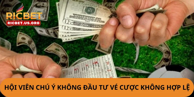Hội viên chú ý tránh đầu tư vốn cho những cửa cược không hợp lệ.