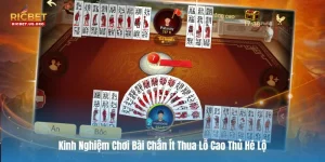 Kinh Nghiệm Chơi Bài Chắn Ít Thua Lỗ Cao Thủ Hé Lộ